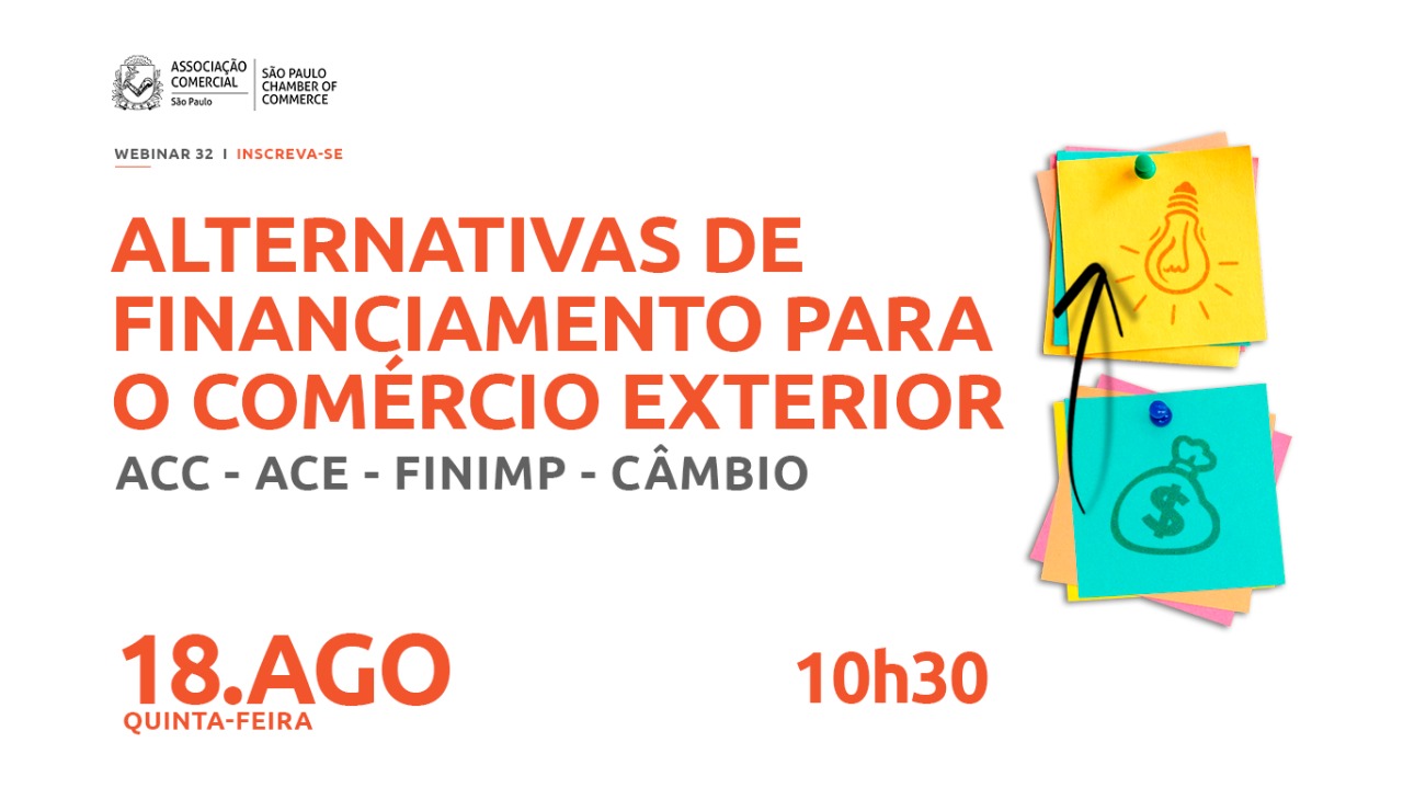 Webinar 32: Alternativas De Financiamento Para O Comércio Exterior: ACC - ACE - FINIMP - CÂMBIO