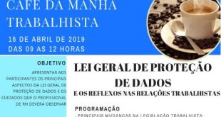 Lei Geral de Proteção de Dados e os Reflexos nas Relações Trabalhistas – 16/04/2019 das 09h às 12h